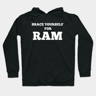 Brace yourself for RAM Hoodie